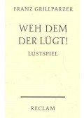 Grillparzer, Franz - Weh dem der Lügt!