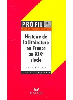 ECHELARD, MICHEL - Histoire de la Litterature en France au XIXe siecle, null 1984 antikvár könyv