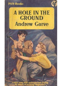 GARVE, ANDREW - A Hole in the Ground GARVE, ANDREW - A Hole in the Ground, null 1955 antikvár könyv