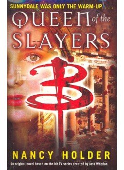 Holder, Nancy - Buffy the Vampire Slayer - Queen of the Slayers Holder, Nancy - Buffy the Vampire Slayer - Queen of the Slayers, null 2005 antikvár könyv