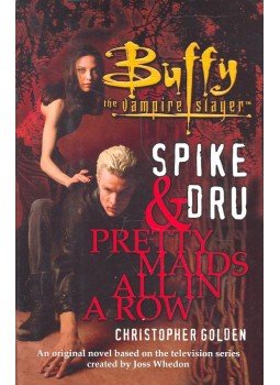 Christopher Golden - Buffy the Vampire Slayer - Spike and Dru - Pretty Maids all in a Row Christopher Golden - Buffy the Vampire Slayer - Spike and Dru - Pretty Maids all in a Row, null 2000 antikvár könyv