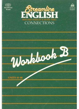 Hartley, Bernard, Viney, Peter - Streamline English - Connections - Workbook B Hartley, Bernard, Viney, Peter - Streamline English - Connections - Workbook B, null 1981 antikvár könyv