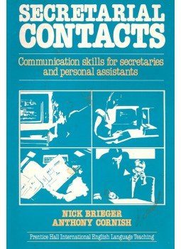 BRIEGER, NICK - CORNISH, ANTHONY - Secretarial Contacts - Communication Skills for Secretaries BRIEGER, NICK - CORNISH, ANTHONY - Secretarial Contacts - Communication Skills for Secretaries, null 1989 antikvár könyv