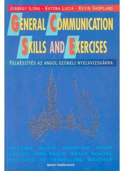 JOBBÁGY, ILONA - KATONA, LUCIA - SHOPLAND, KEVIN - General Communication Skills and Exercises JOBBÁGY, ILONA - KATONA, LUCIA - SHOPLAND, KEVIN - General Communication Skills and Exercises, null 1993 antikvár könyv