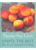 DAY-LEWIS, TAMASIN - Simply the Best - The Art of Seasonal Cooking