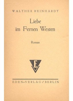REINHARDT, WALTHER - Liebe im Fernen Westen REINHARDT, WALTHER - Liebe im Fernen Westen, null 1941 antikvár könyv
