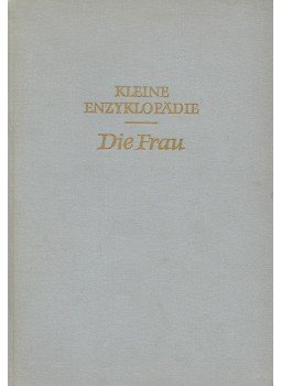  - Kleine Enzyklopädie - Die Frau, null 1962 antikvár könyv