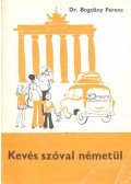 Dr. Bogdány Ferenc - Kevés szóval németül
