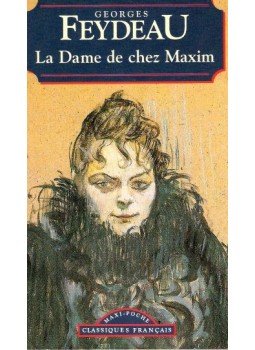 Feydeau, Georges - La Dame de chez Maxim Feydeau, Georges - La Dame de chez Maxim, null 1998 antikvár könyv