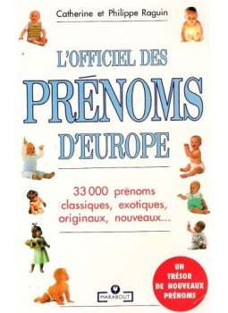 RAGUIN CATHERINE, ET PHILIPPE - L'officiel des prénoms d'Europe : 33 000 prénoms, null 1993 antikvár könyv