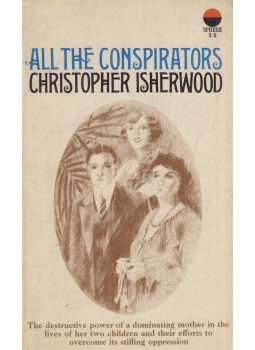 Christopher Isherwood - All the Conspirators Christopher Isherwood - All the Conspirators, London 1967 antikvár könyv