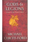 Michael Curtis Ford - Gods and Legions