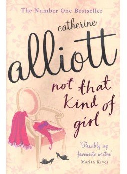 Catherine Alliott - Not That Kind of Girl Catherine Alliott - Not That Kind of Girl, null 2005 antikvár könyv