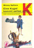 Spillane, Mickey - Eine Kugel kommt selten allein