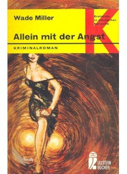 MILLER, WADE - Allein mit der Angst MILLER, WADE - Allein mit der Angst, null 1968 antikvár könyv