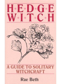 BETH, RAE - Hedge Witch – A Guide to Solitary Witchcraft, null 2002 antikvár könyv