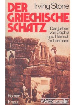 Stone, Irving - Der griechische Schatz – Das Leben von Sophia und Heinrich Schliemann Stone, Irving - Der griechische Schatz – Das Leben von Sophia und Heinrich Schliemann, null 1979 antikvár könyv