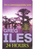 Greg Iles - 24 Hours