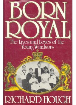 Hough Richard - Born Royal – The Lives and Loves of the Young Windsors, null 1988 antikvár könyv