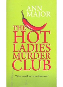 Major, Ann - The Hot Ladies Murder Club Major, Ann - The Hot Ladies Murder Club, null 2004 antikvár könyv