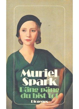 Spark, Muriel - Päng päng du bist tot Spark, Muriel - Päng päng du bist tot, null 1987 antikvár könyv