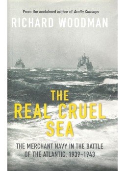 Woodman, Richard - The Real Cruel Sea – The Merchant Navy in the Battle of the Atlantic, 1939-1943, null 2004 antikvár könyv