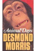 Desmond Morris - Animal Days