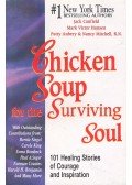 CANFIELD, JACK – HANSEN, MARK VICTOR – AUBERY, PATTY – MITCHELL, NANCY - Chicken Soup for the Surviving Soul