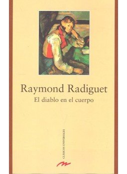 Radiguet,Raymond - El diablo en el cuerpo Radiguet,Raymond - El diablo en el cuerpo, null 2006 antikvár könyv