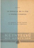 Anatole France - Le miracle de la pie – A szarka csodája
