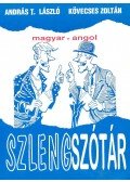 Kövecses Zoltán,András T. László - Magyar-angol szlengszótár