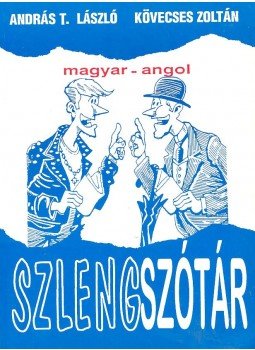 Kövecses Zoltán, András T. László - Magyar-angol szlengszótár Kövecses Zoltán, András T. László - Magyar-angol szlengszótár, null 0 antikvár könyv