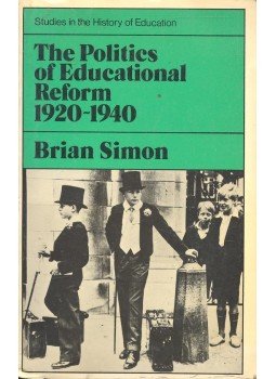 SIMON, BRIAN - The Politics of Educational Reform 1920-1940, null 1974 antikvár könyv