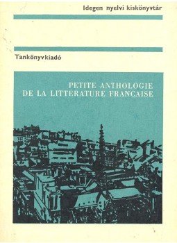 Tátray Barna - Petite anthologie de la littérature francaise, null 1974 antikvár könyv