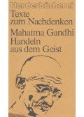 Gandhi, Mahátmá - Handeln aus dem Geist