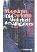 CARLOTTO, MASSIMO - Die Wahrheit des Alligators