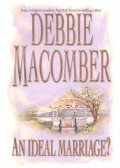 Debbie Macomber - An Ideal Marriage?