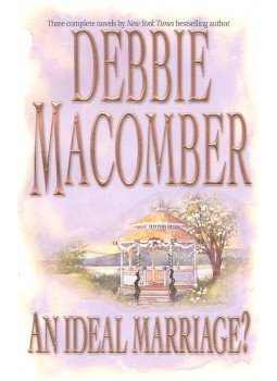 Debbie Macomber - An Ideal Marriage? Debbie Macomber - An Ideal Marriage?, null 2001 antikvár könyv