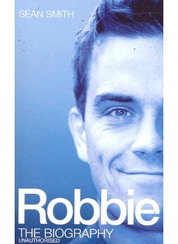 Smith, Sean - Robbie – The Biography Smith, Sean - Robbie – The Biography, null 2004 antikvár könyv