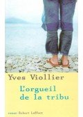 VIOLLIER, YVES - L'orgueil de la tribu