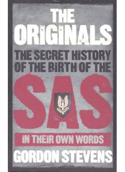STEVENS, GORDON - The Originals – The Secret History of the Birth of the SAS, null 2005 antikvár könyv