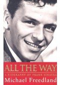 Freedland, Michael - All the Way – A Biography of Frank Sinatra