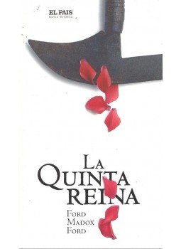 Ford Madox Ford - La quinta reina Ford Madox Ford - La quinta reina, null 2005 antikvár könyv