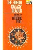 Frederik Pohl - The Eight Galaxy Reader