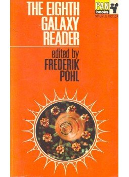 Frederik Pohl - The Eight Galaxy Reader Frederik Pohl - The Eight Galaxy Reader, null 1965 antikvár könyv