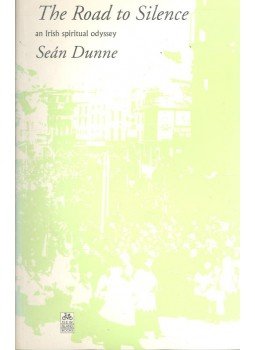 DUNNE, SEAN - The Road to Silence – An Irish Spiritual Odyssey DUNNE, SEAN - The Road to Silence – An Irish Spiritual Odyssey, null 1994 antikvár könyv
