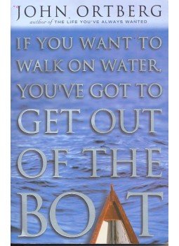 Ortberg, John - If You Want to Walk on Water, You've Got to Get Out of the Boat, null 2001 antikvár könyv