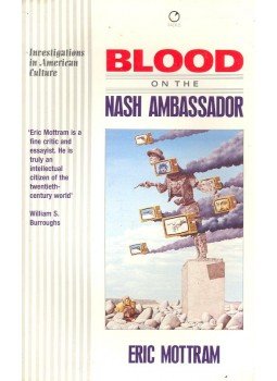 MOTTRAM, ERIC - Blood on the Nash Ambassador – Investigations in American Culture, null 1983 antikvár könyv