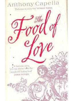 Anthony Capella - The Food of Love Anthony Capella - The Food of Love, null 2004 antikvár könyv
