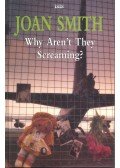 Smith, Joan - Why Aren't They Screaming?